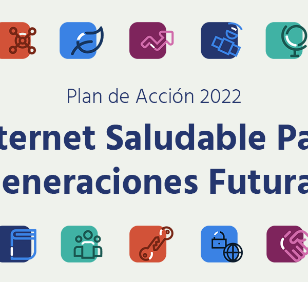Presentación del Plan de Acción 2022: un Internet saludable para las generaciones futuras Thumbnail